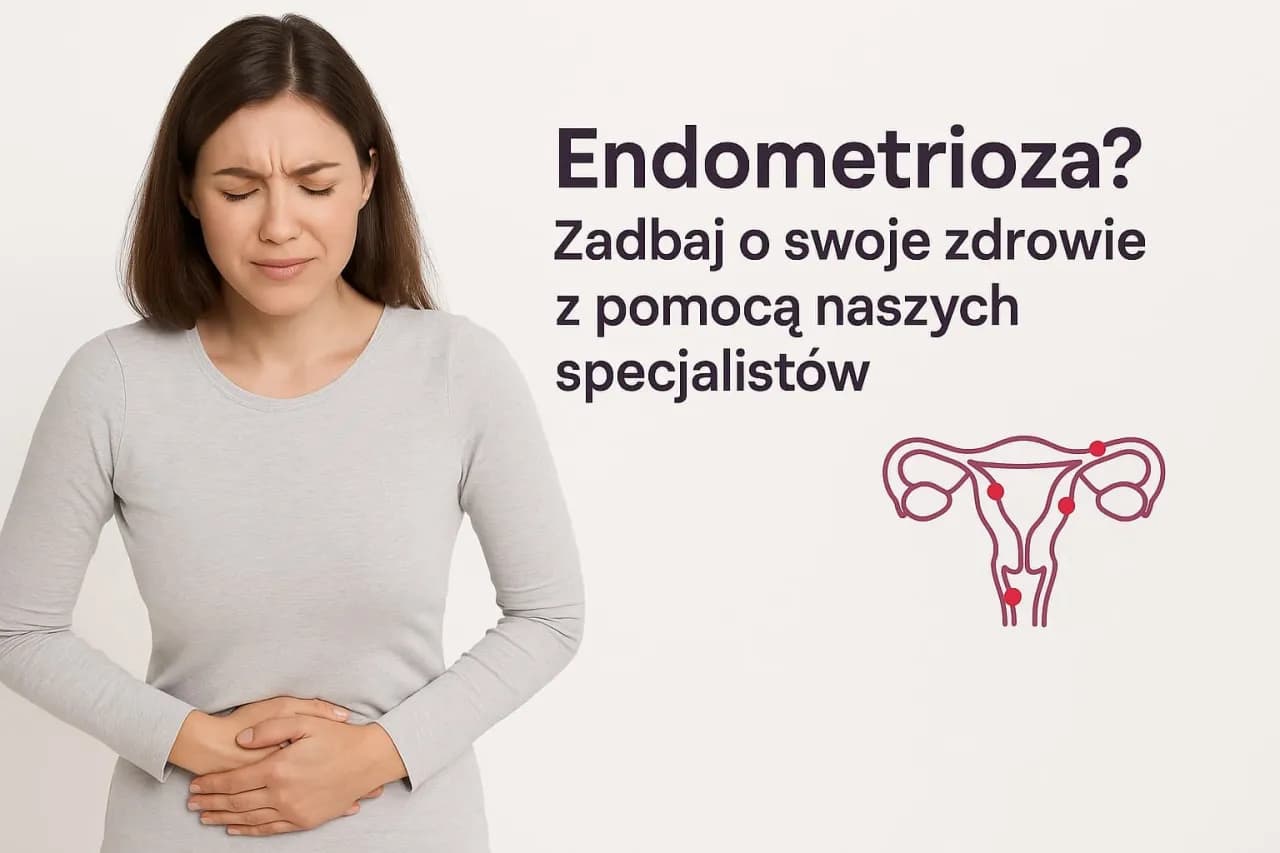 Endometrioza jaki lekarz - jak znaleźć najlepszego specjalistę?